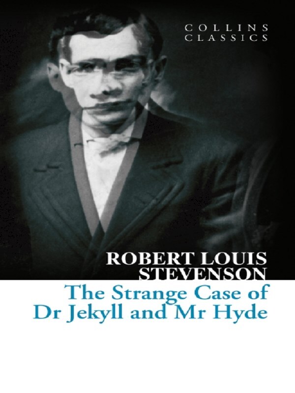 The strange case of dr jekyll and mr hyde (collins classics) -  Stevenson, Robert Lo, Robert Lo Stevenson, Robert Louis Stevenson - HARPER COLLINS