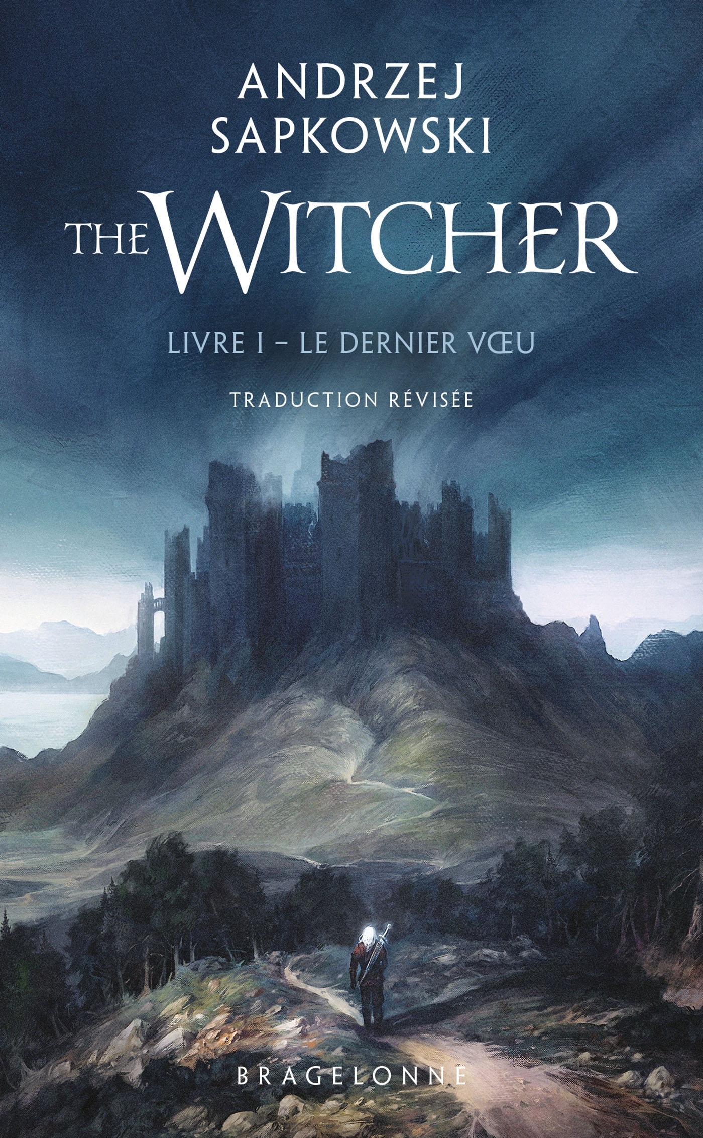 Sorceleur (Witcher) - Poche, T1 : Le Dernier Voeu (traduction révisée) - Andrzej Sapkowski - BRAGELONNE