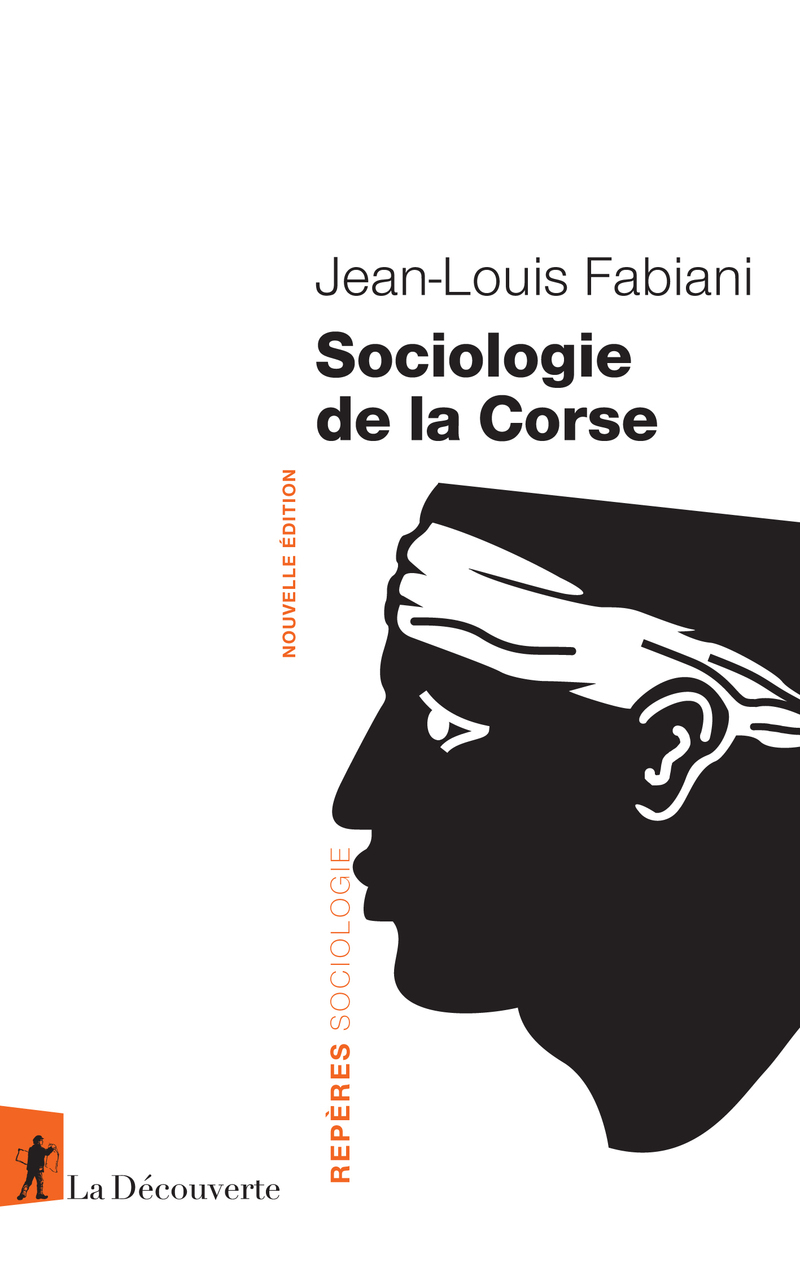 Sociologie de la Corse - Jean-Louis Fabiani - LA DECOUVERTE