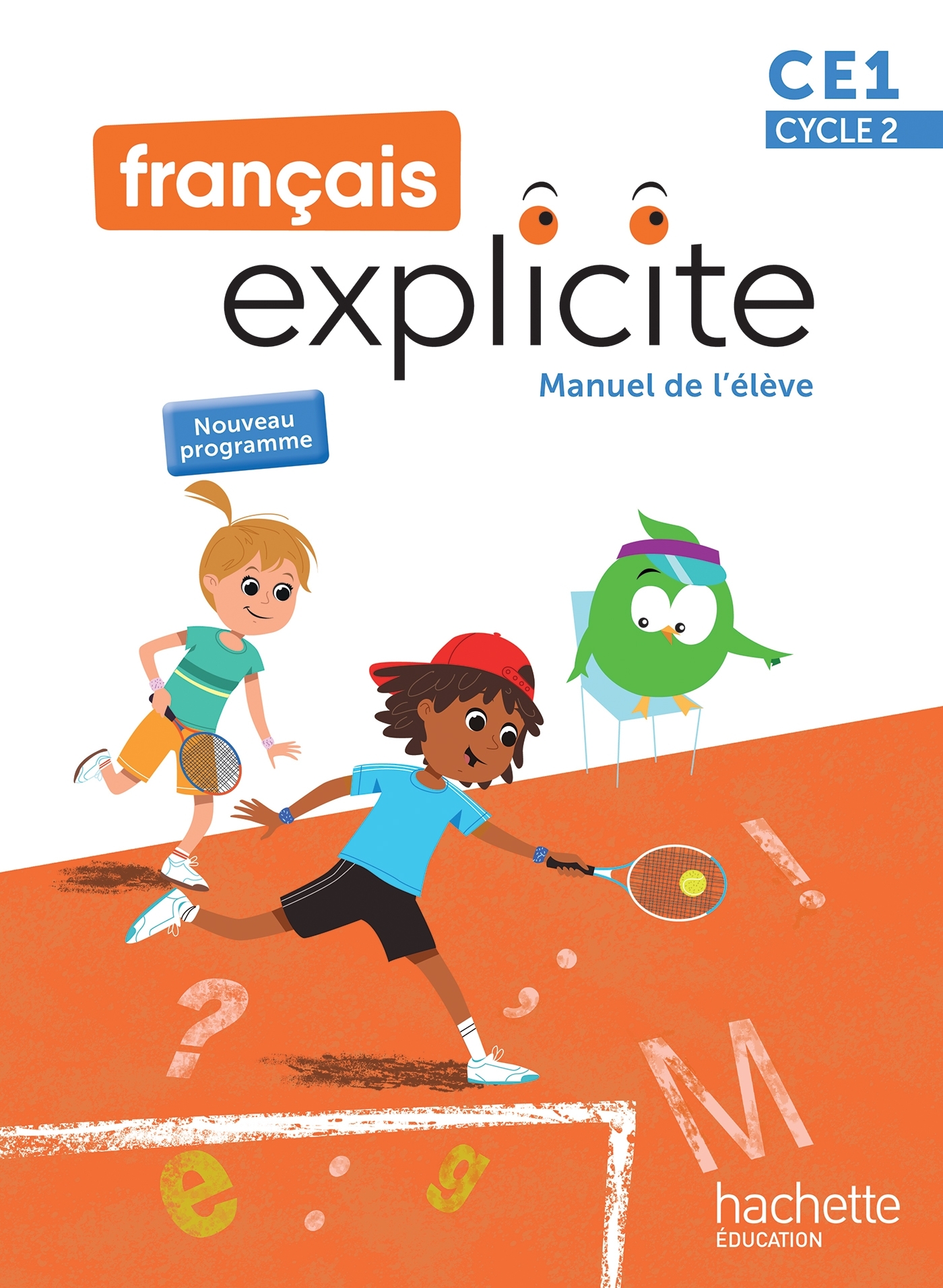 Français Explicite CE1 - Livre de l'élève - Ed. 2025 - Lucien Castioni, Sophie Raimbert, Sylvia Duraes, Muriel Pujol - HACHETTE EDUC