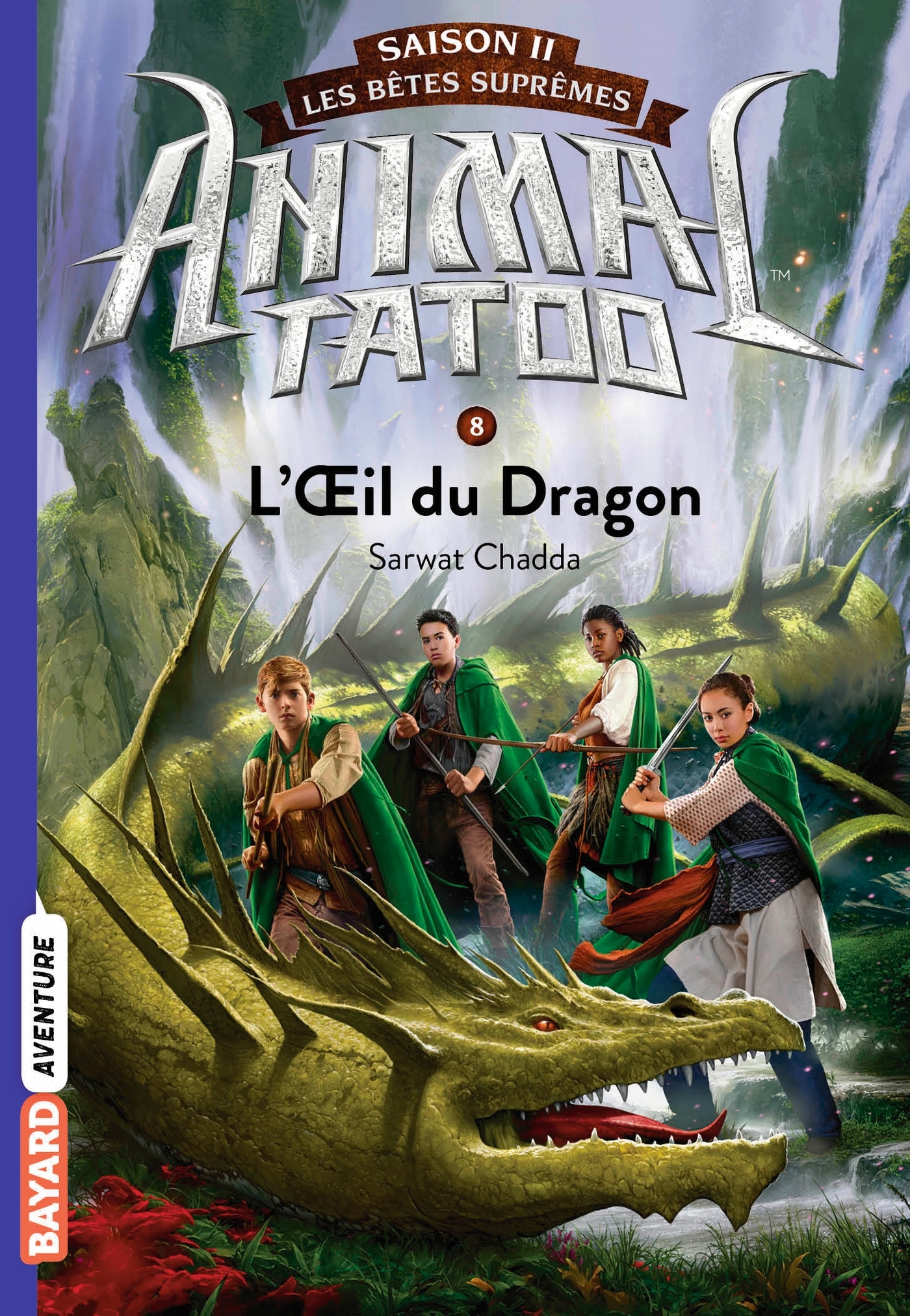 Animal Tatoo saison 2 - Les bêtes suprêmes, Tome 08 - Sarwat Chadda - BAYARD JEUNESSE