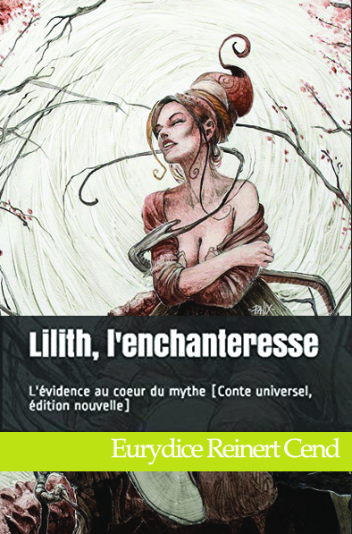 Lilith, l’Enchanteresse -  Eurydice Reinert Cend - EURYUNIVERSE