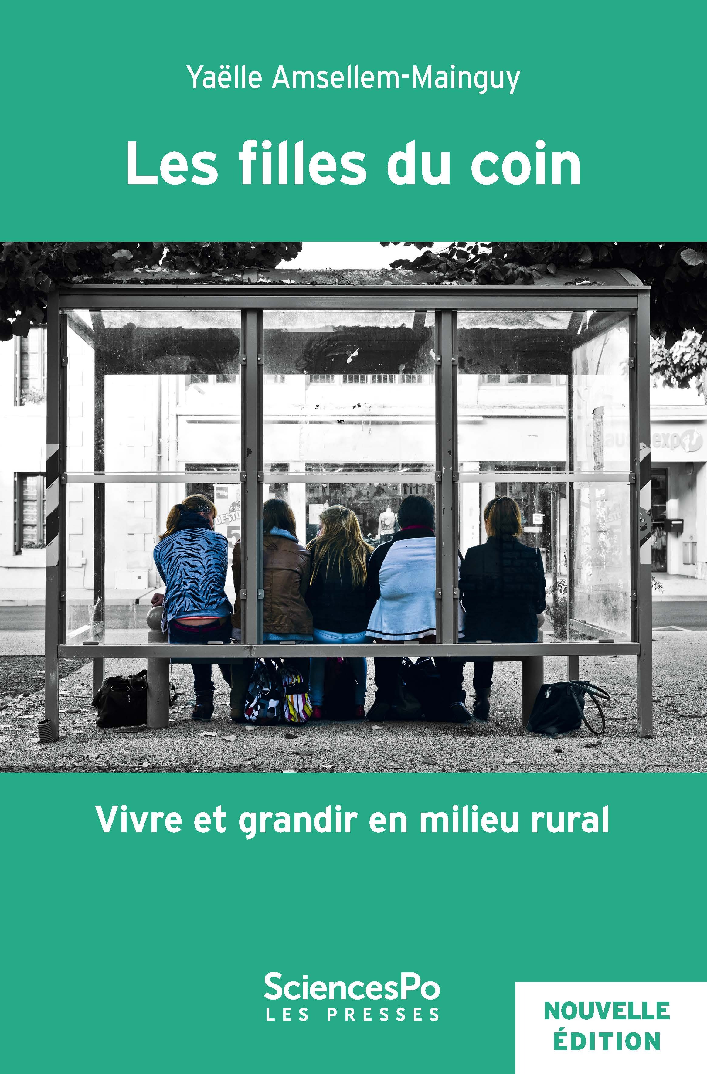 Les filles du coin - Vivre et grandir en milieu rural - Yaëlle Amsellem-Mainguy - SCIENCES PO