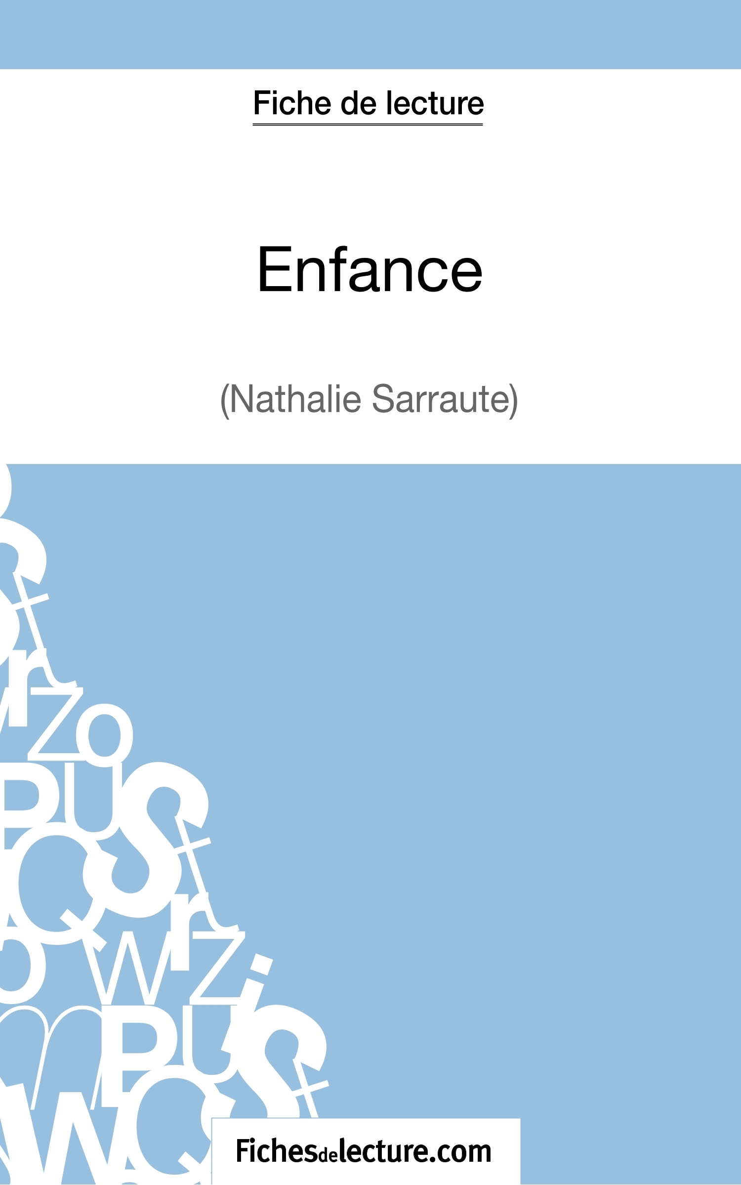 Enfance - Nathalie Sarraute (Fiche de lecture) - Vanessa Grosjean,  fichesdelecture - FICHESDELECTURE