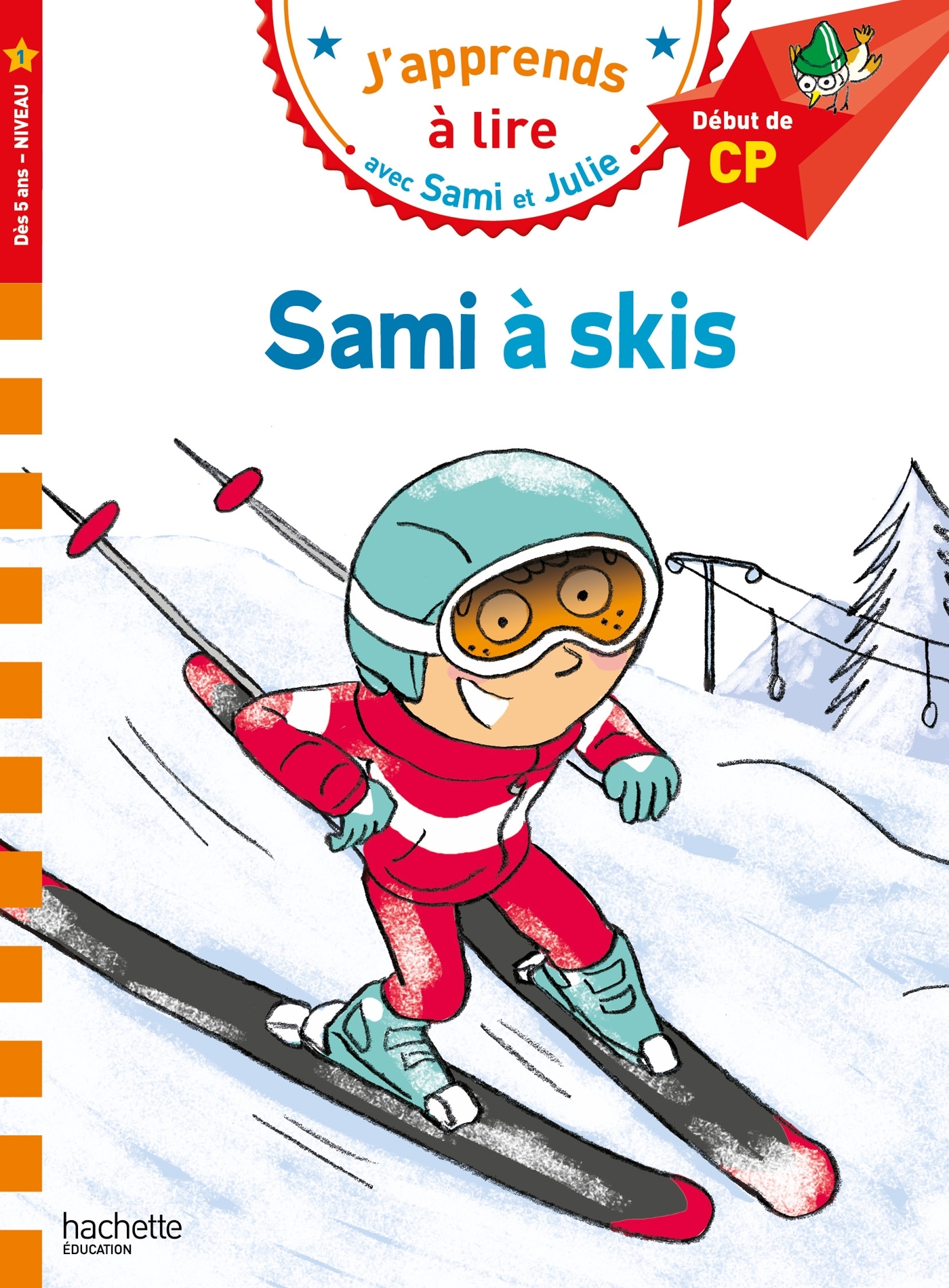 Sami et Julie CP Niveau 1 Sami à skis - Sylvie Baudet - HACHETTE EDUC