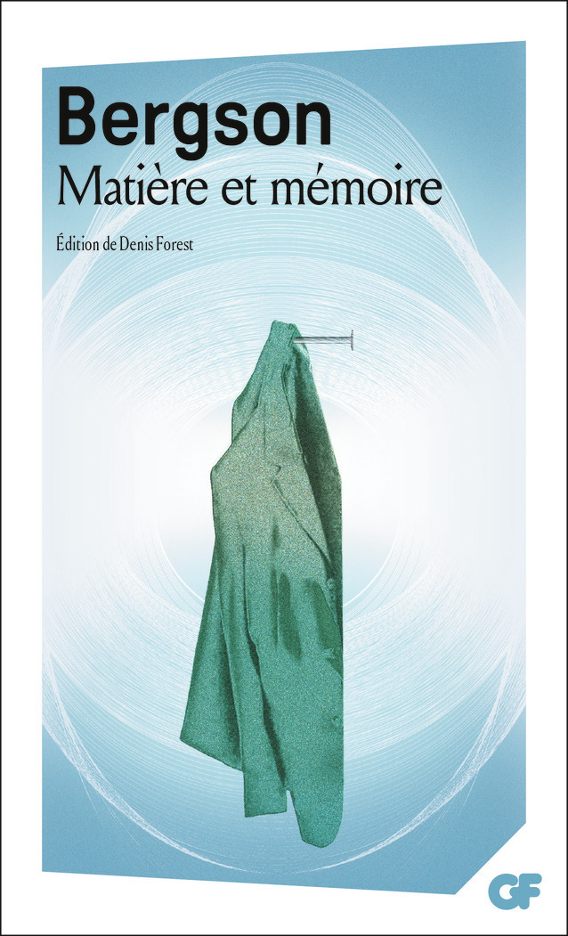 Matière et mémoire - Henri Bergson, Denis Forest - FLAMMARION
