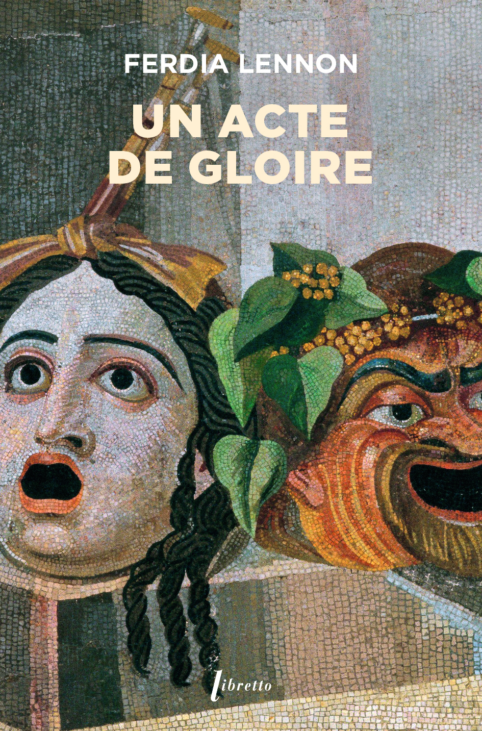 Un acte de gloire -  Lennon Ferdia - LIBRETTO