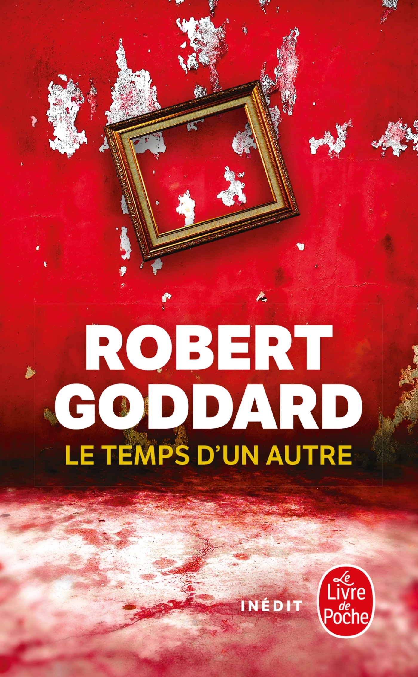 Le Temps d'un autre - Robert Goddard - LGF