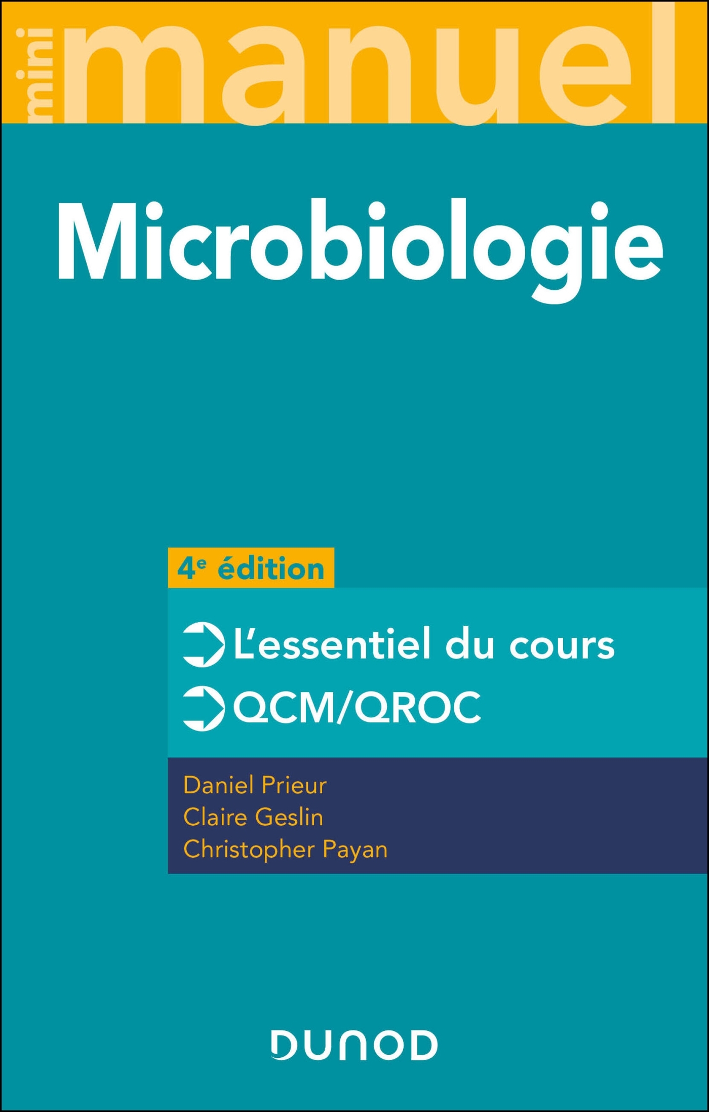 Mini Manuel - Microbiologie - 4e éd - Daniel Prieur, Claire Geslin, Christopher Payan - DUNOD