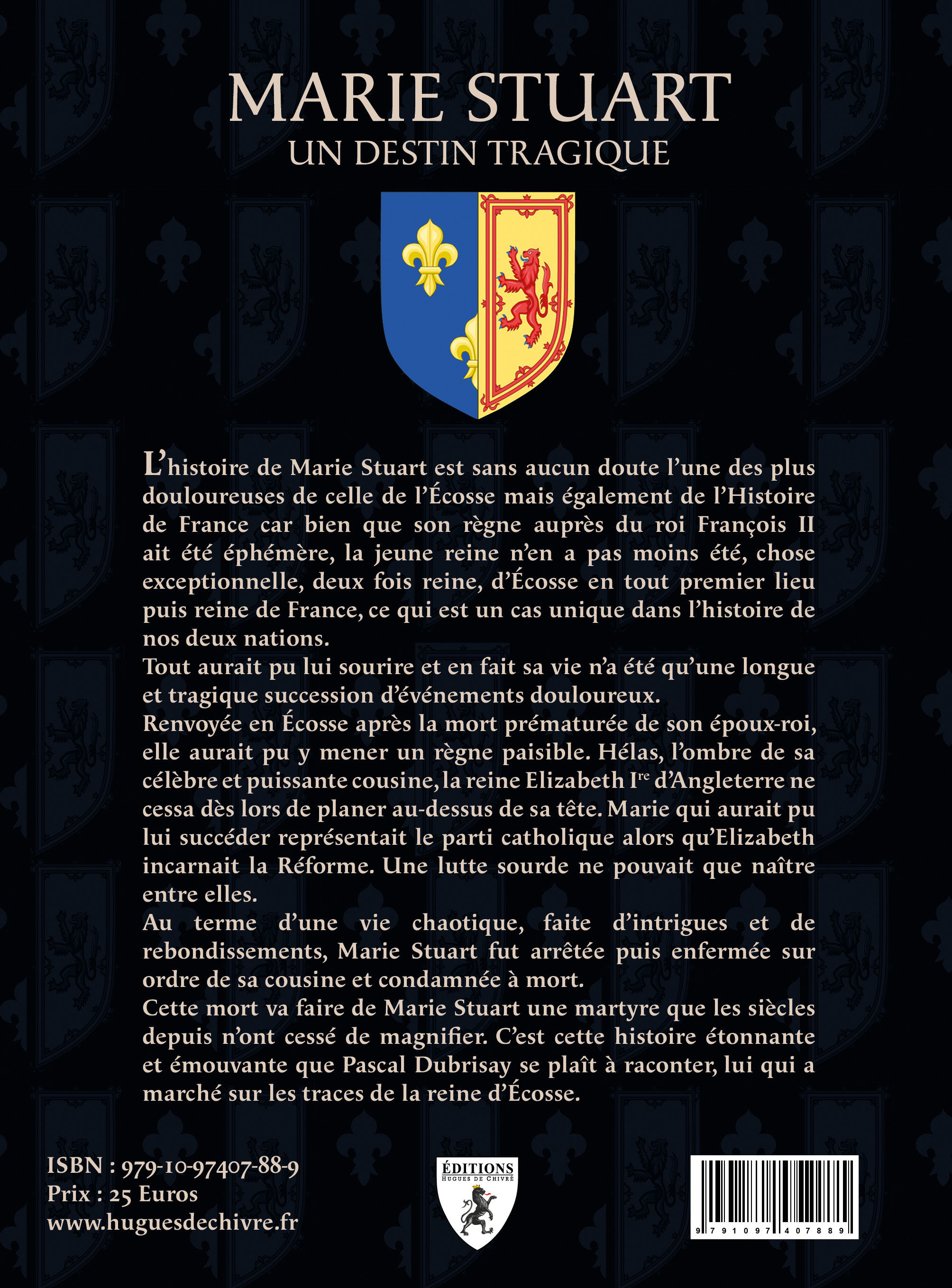 MARIE STUART : UN DESTIN TRAGIQUE -  PASCAL DUBRISAY - HUGUES CHIVRE