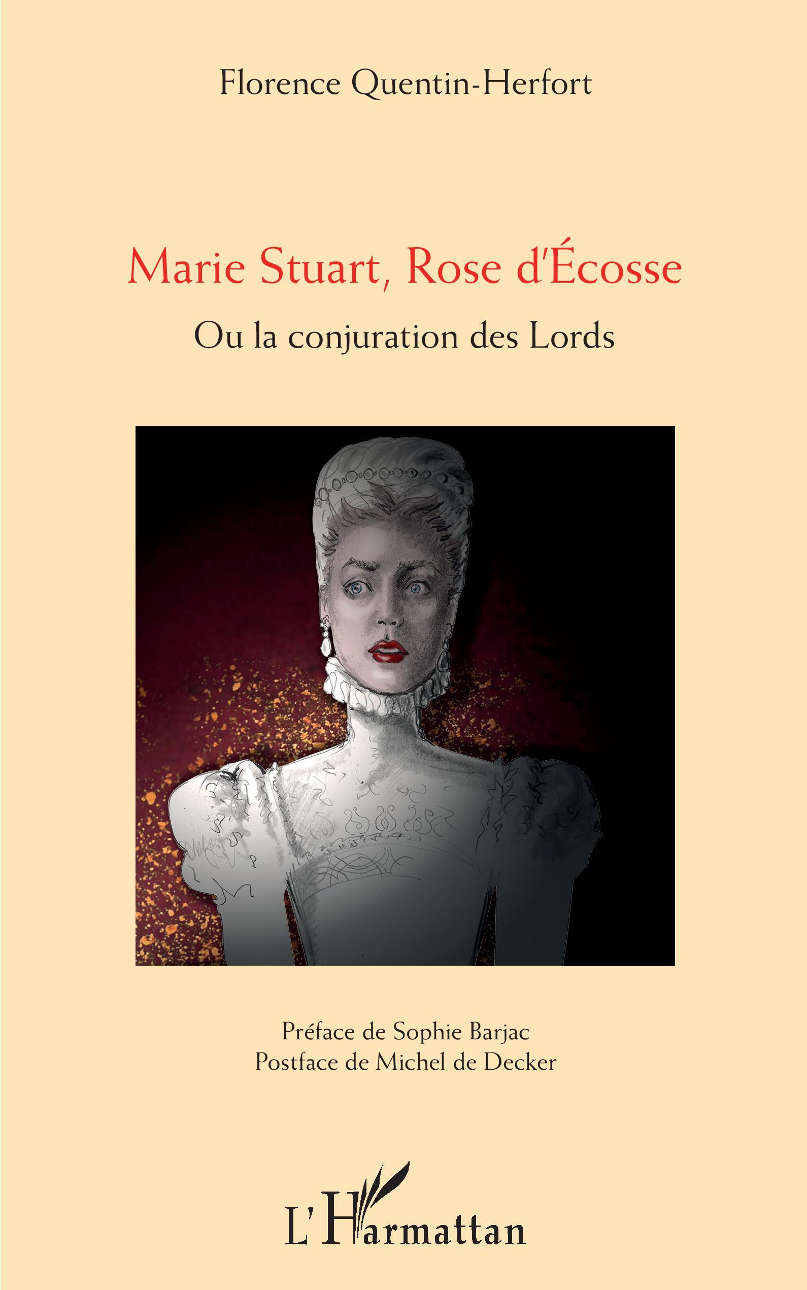 Marie Stuart, Rose d'Ecosse - Florence Quentin-Herfort - L'HARMATTAN
