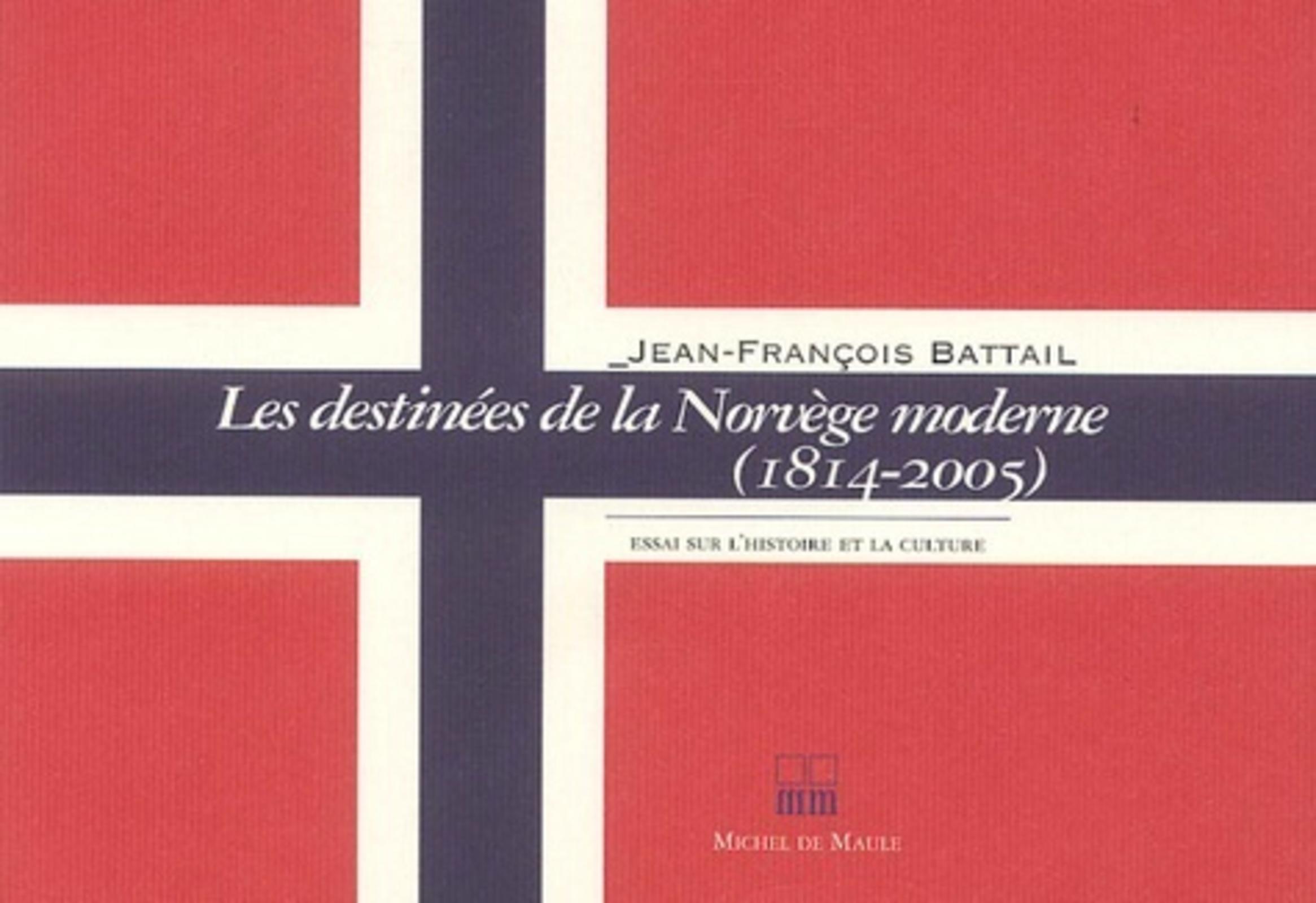 DESTINEES DE LA NORVEGE MODERNE (LES) -  Michel de Maule Editions - MICHEL DE MAULE