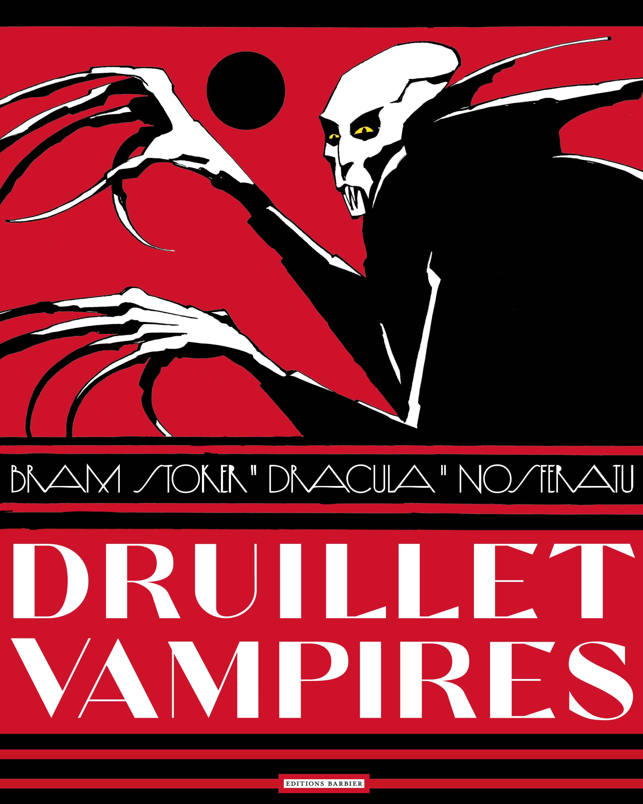 Druillet - Vampires - Philippe Druillet, Bram Stoker, François Avril, Charles Berberian, Blutch Blutch, Marc Caro, Olivier Ledroit, Liberatore Liberatore, Vince Vince, Enki Bilal, Riad Sattouf, Dimitri Avramoglou, Dominique Bertail, Jean-Michel Nicollet, 