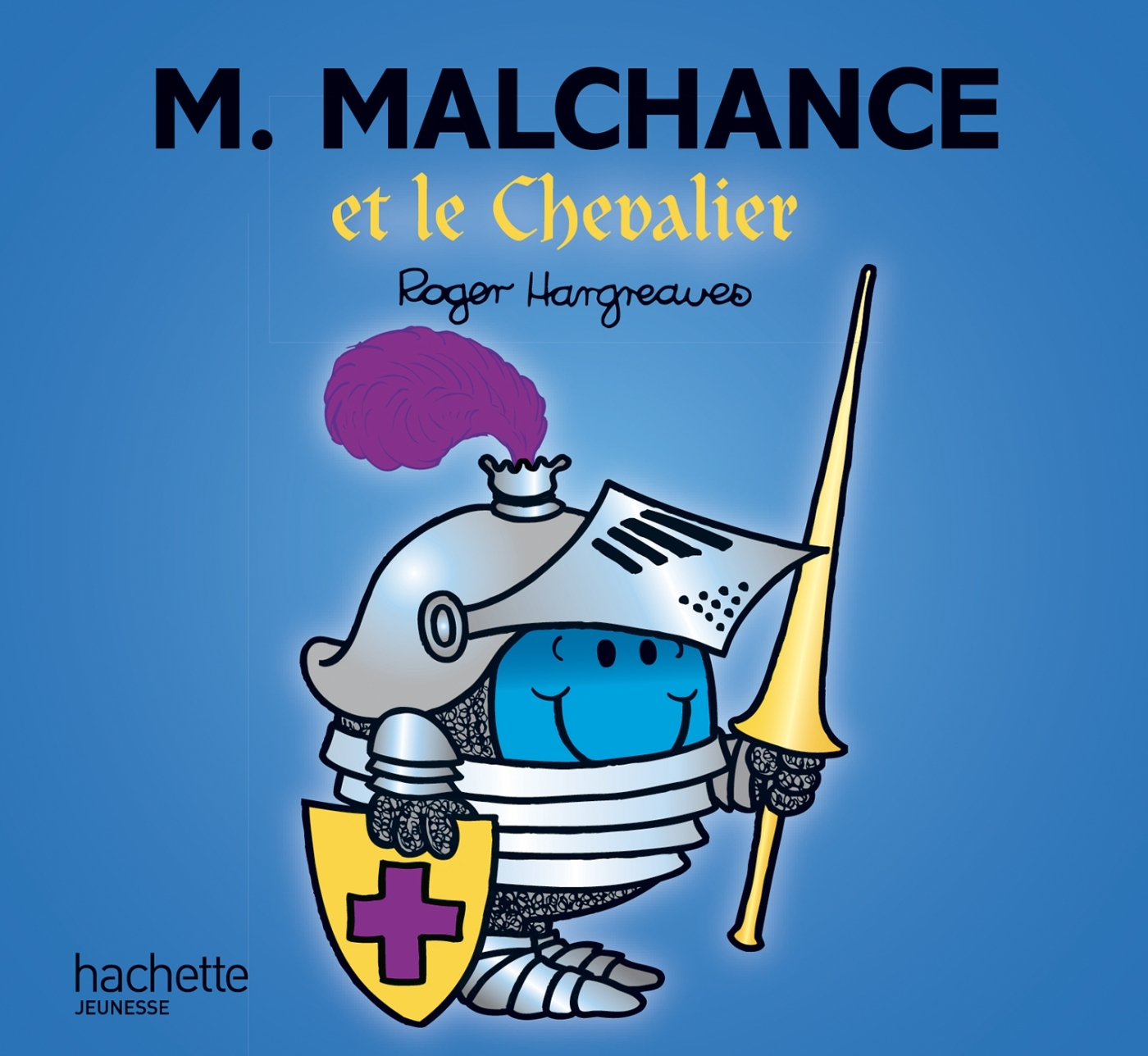 Monsieur Malchance et le chevalier - HARGREAVES ROGER - HACHETTE JEUN.