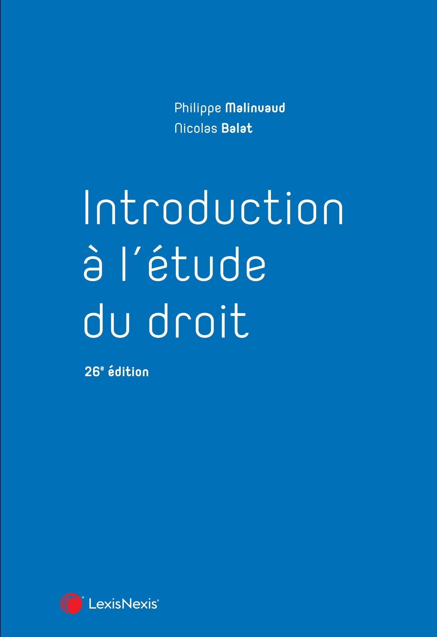 Introduction à l'étude du droit - Philippe Malinvaud, Nicolas Balat - LEXISNEXIS