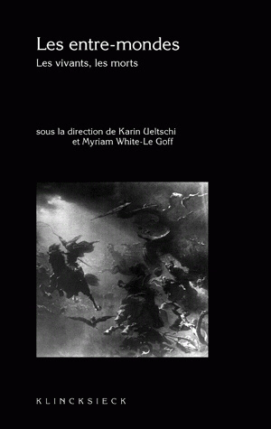 Les Entre-mondes - Karin Ueltschi, Myriam White-Le Goff - KLINCKSIECK