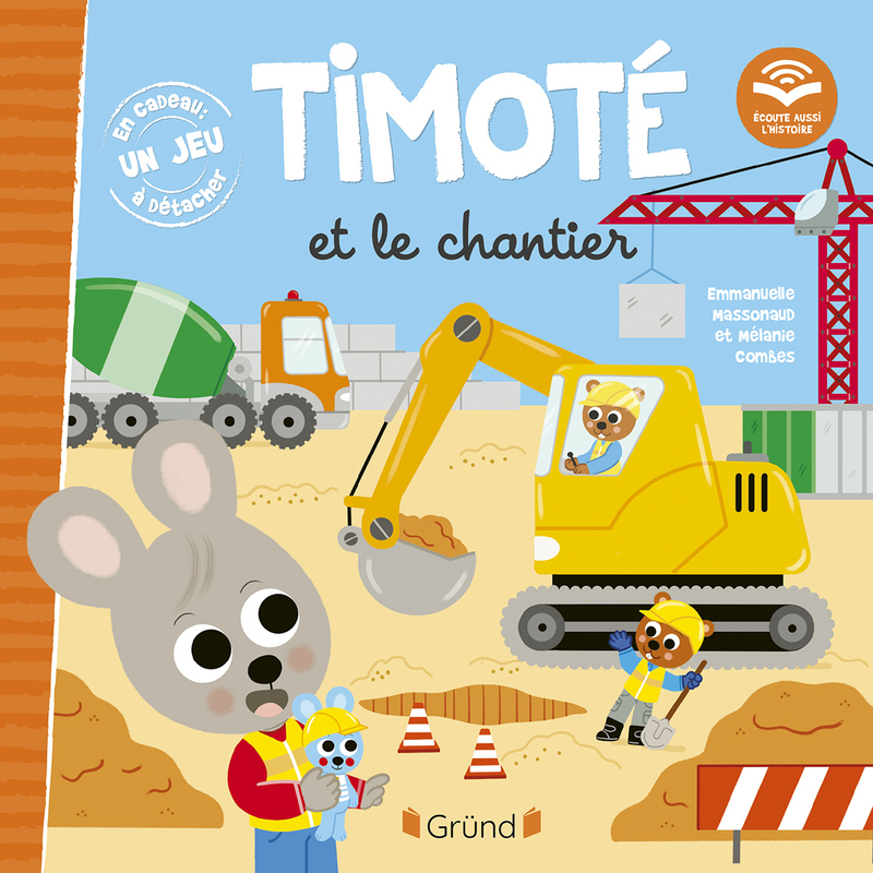 Timoté et le chantier - Emmanuelle Massonaud - GRUND