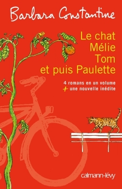 Le chat, Mélie, Tom et puis Paulette - Barbara Constantine - CALMANN-LEVY