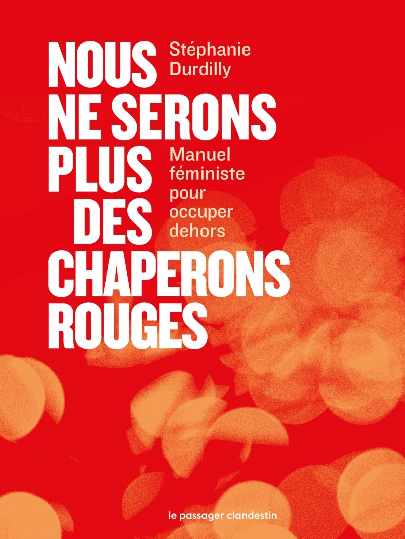 Nous ne serons plus des chaperons rouges - Stéphanie DURDILLY - CLANDESTIN