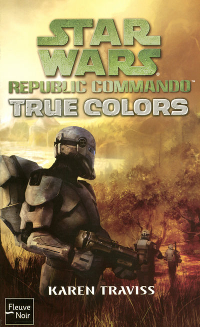 Star Wars - numéro 87 True colors - Republic commando - Karen Traviss - FLEUVE EDITIONS