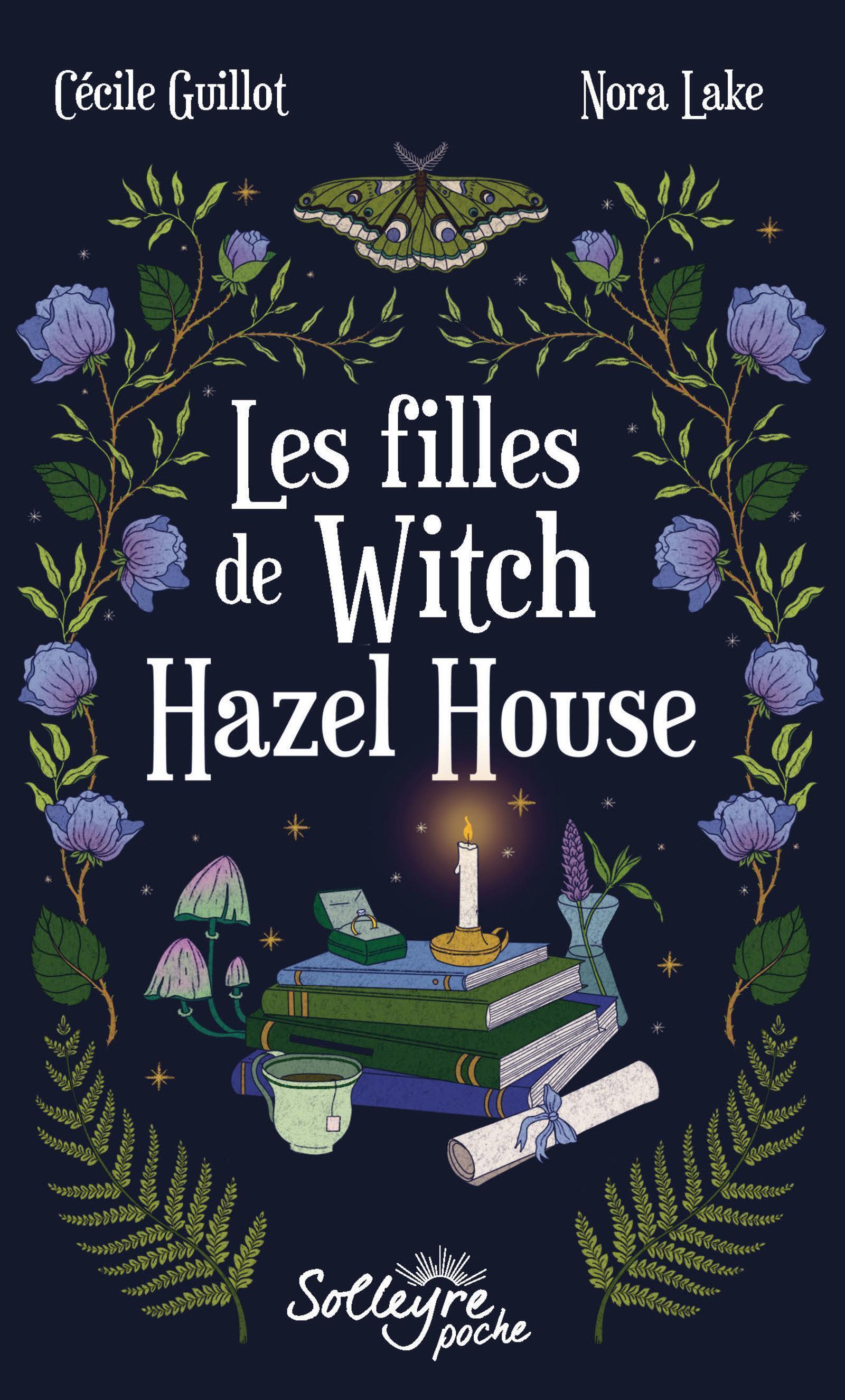 Les filles de Witch Hazel House - Nora Lake, Cécile Guillot - SOLLEYRE
