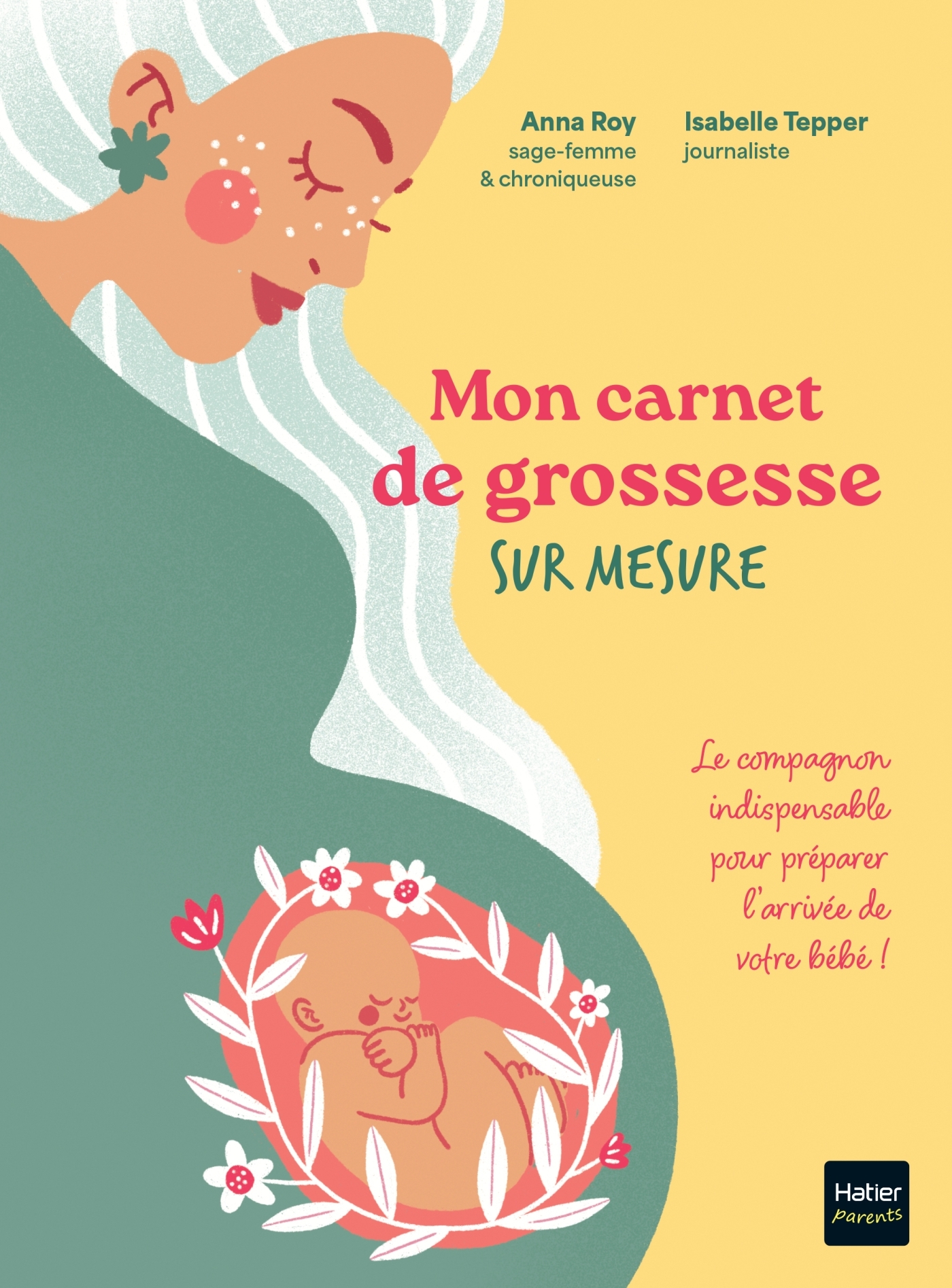 Mon carnet de grossesse sur mesure ! - Anna Roy, Isabelle Tepper - HATIER PARENTS