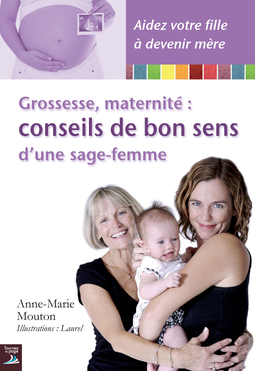 Grossesse, maternité : conseils de bon sens - Mouton Anne-Marie - TOURNEZ LA PAGE