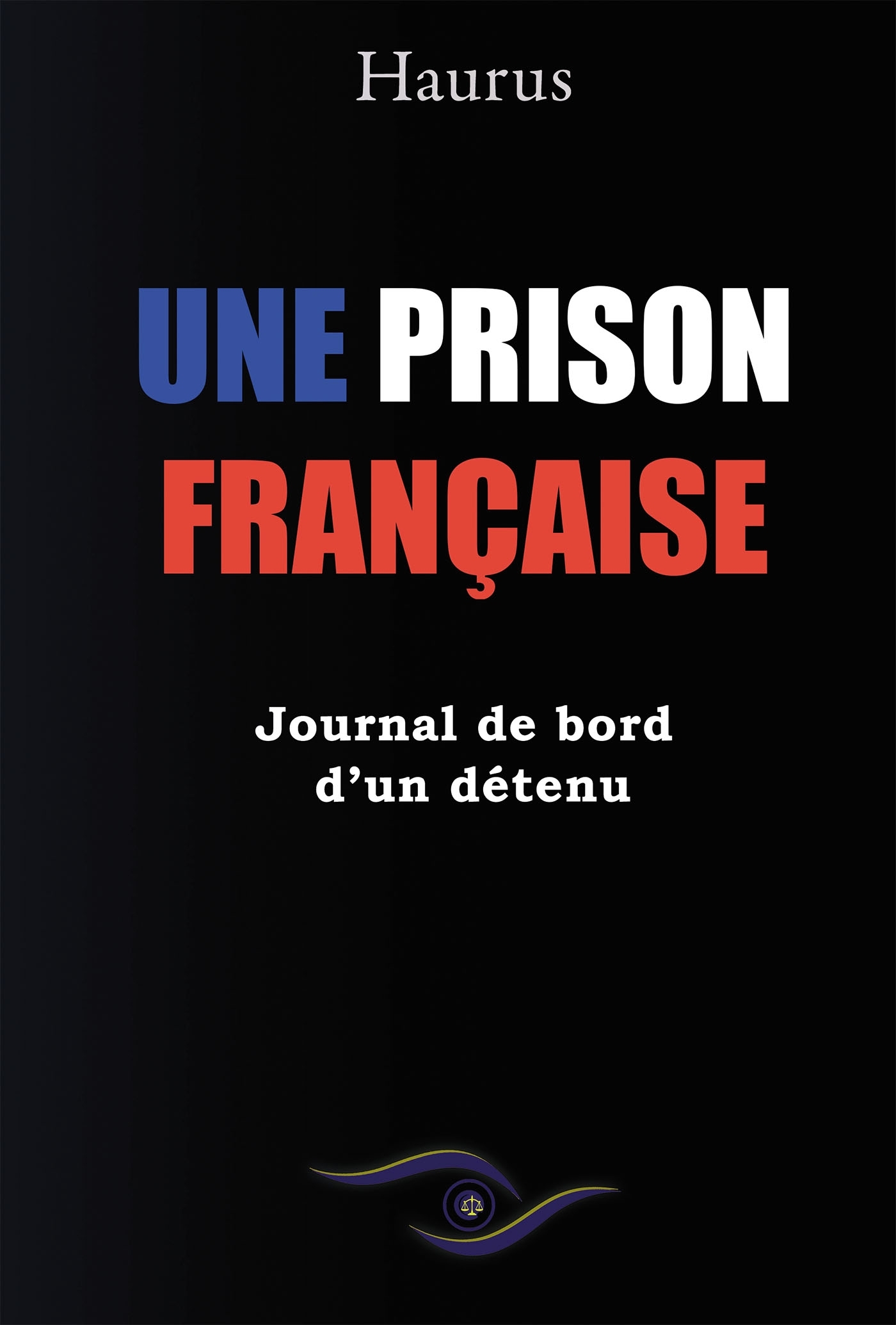 Une prison française - Haurus Haurus - BOOKELIS
