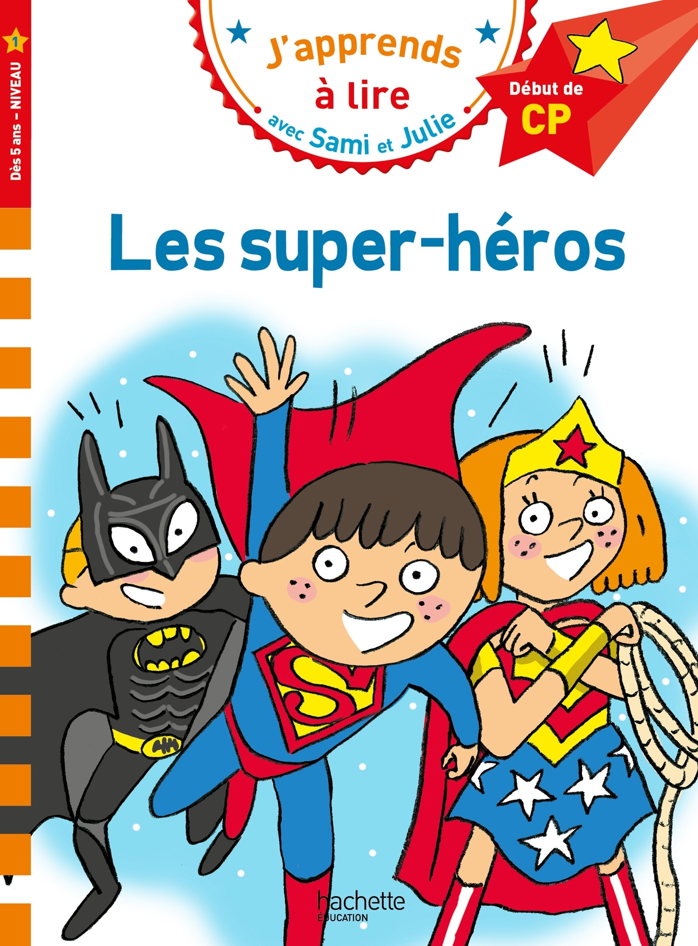 Sami et Julie CP Niveau 1  Les super-héros - Isabelle Albertin - HACHETTE EDUC