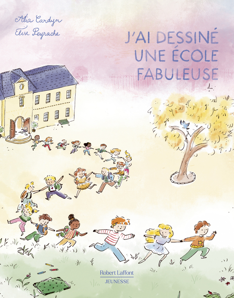 J'ai dessiné une école fabuleuse - Alia Cardyn - ROBERT LAFFONT