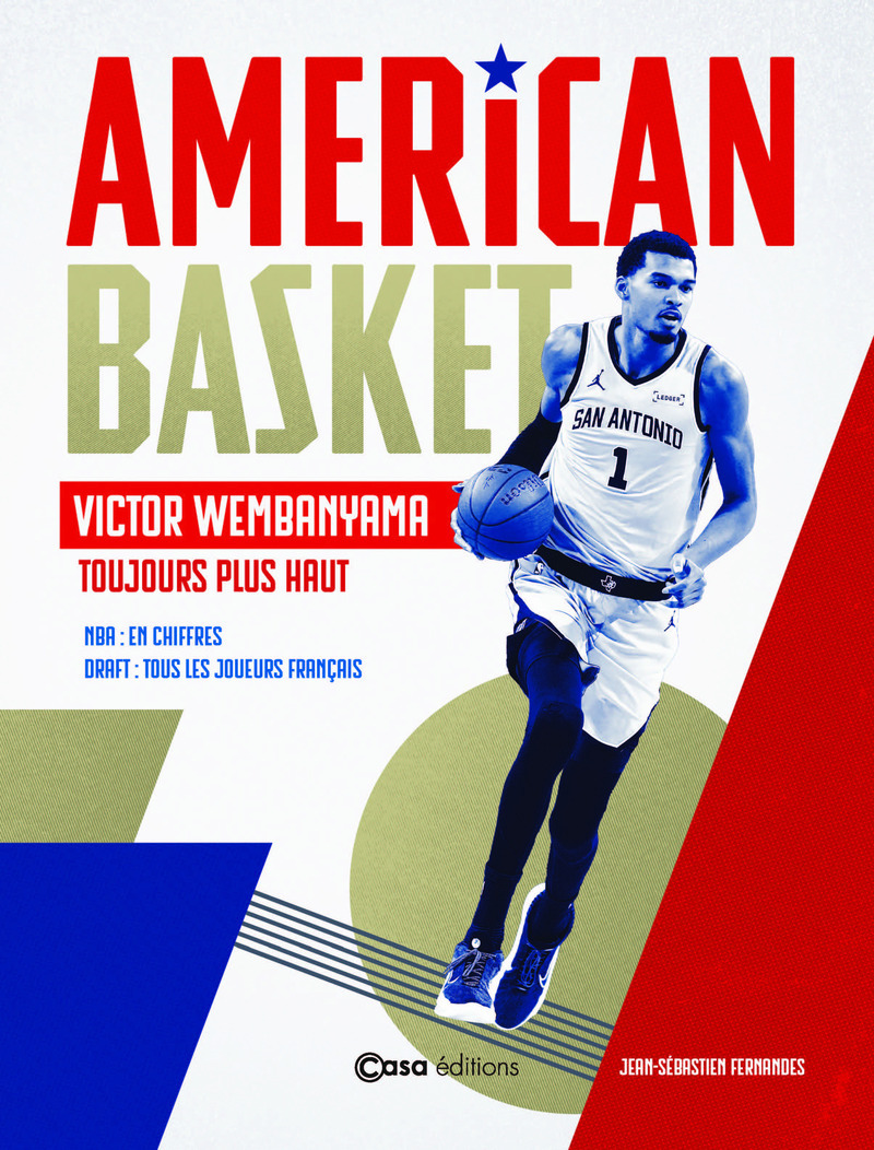 American Basket - French Stars - Victor Wembanyama-Toujours plus haut -  Collectif, JEAN-SEBASTIEN FERNANDES - CASA