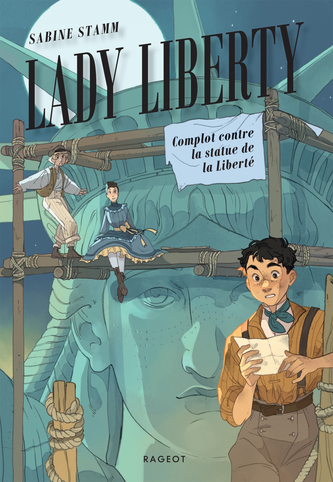 Lady Liberty, Complot contre la statue de la Liberté - Sabine Stamm - RAGEOT