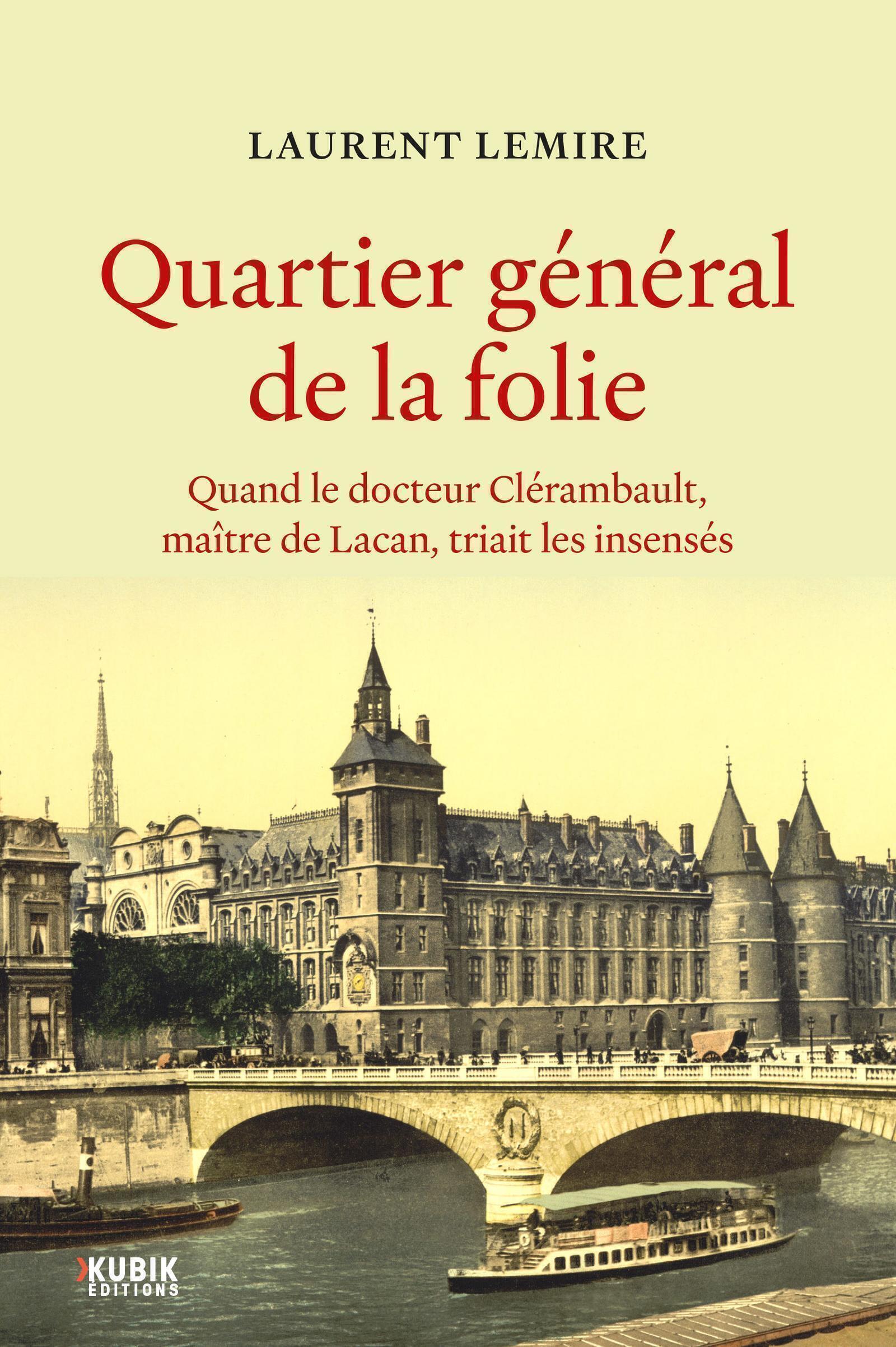 Quartier général de la folie - Laurent Lemire - KUBIK