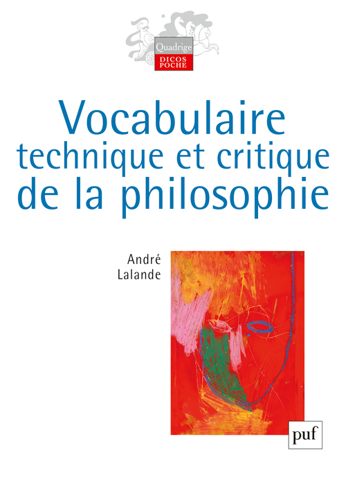 Vocabulaire technique et critique de la philosophie - André Lalande - PUF