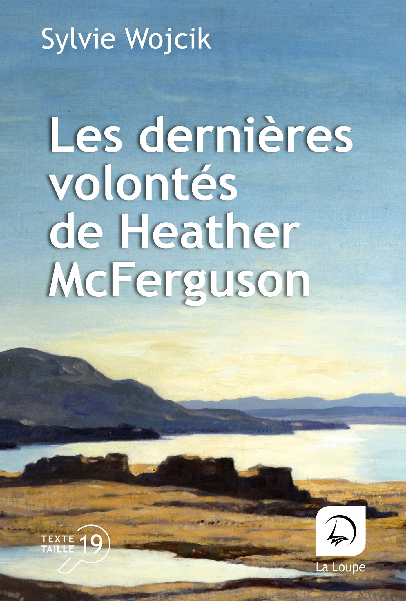 Les dernières volontés de Heather McFerguson - Sylvie Wojcik - DE LA LOUPE