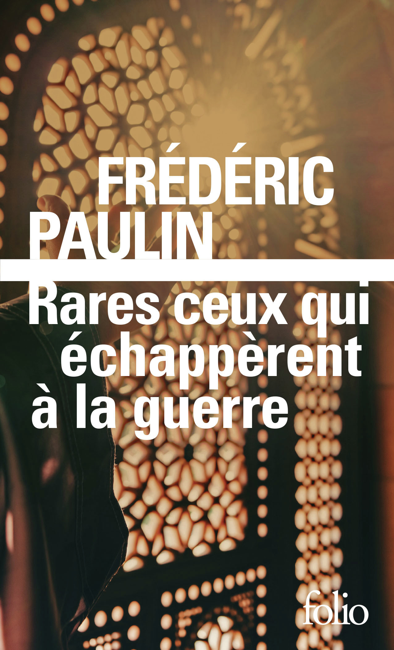 Rares ceux qui échappèrent à la guerre - Frédéric Paulin - FOLIO