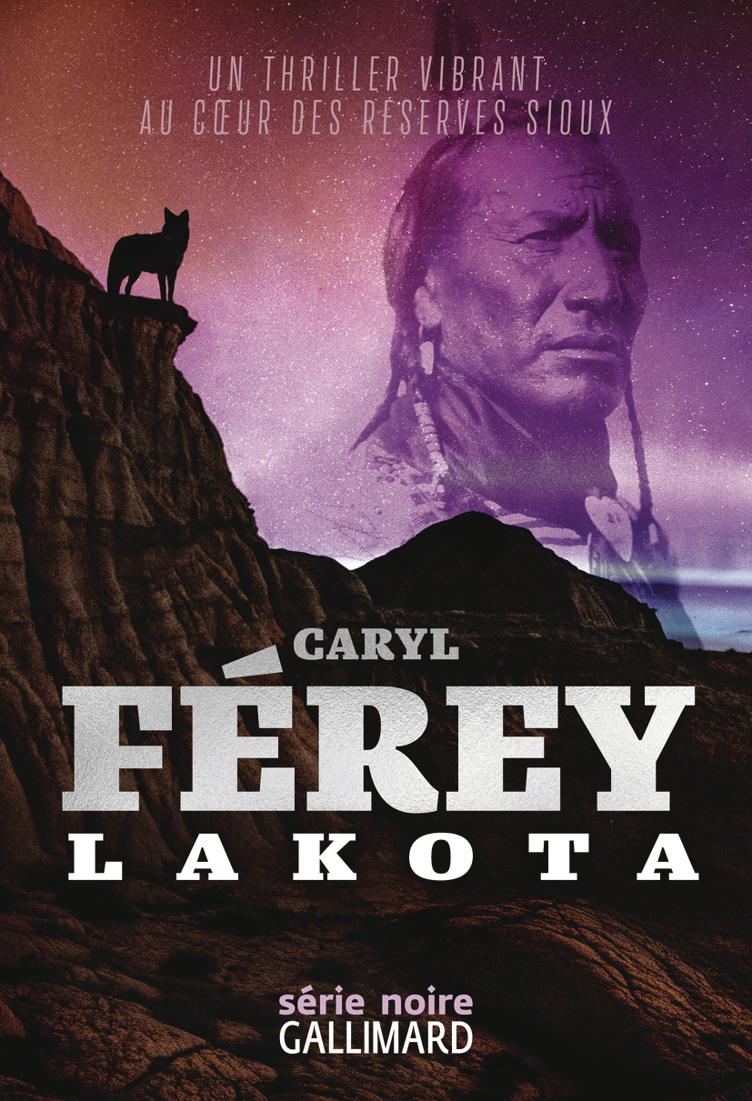 Lakota - Caryl Férey - GALLIMARD