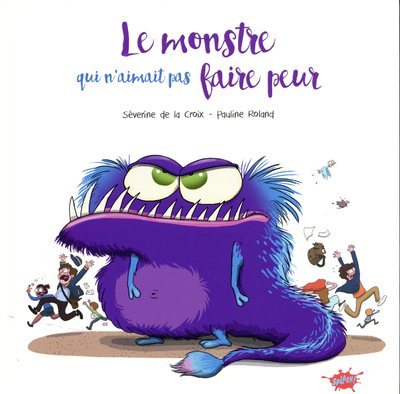 Le monstre qui n'aimait pas faire peur - Séverine de La Croix - EDITIONS SPLASH