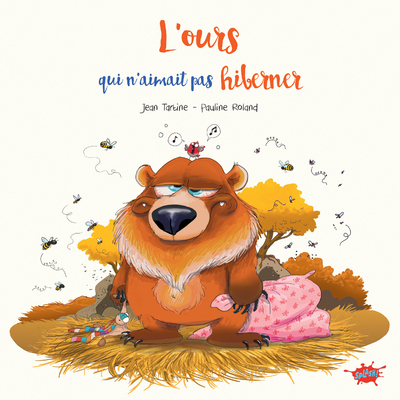 L'Ours qui n'aimait pas hiberner - Jean Tartine - EDITIONS SPLASH