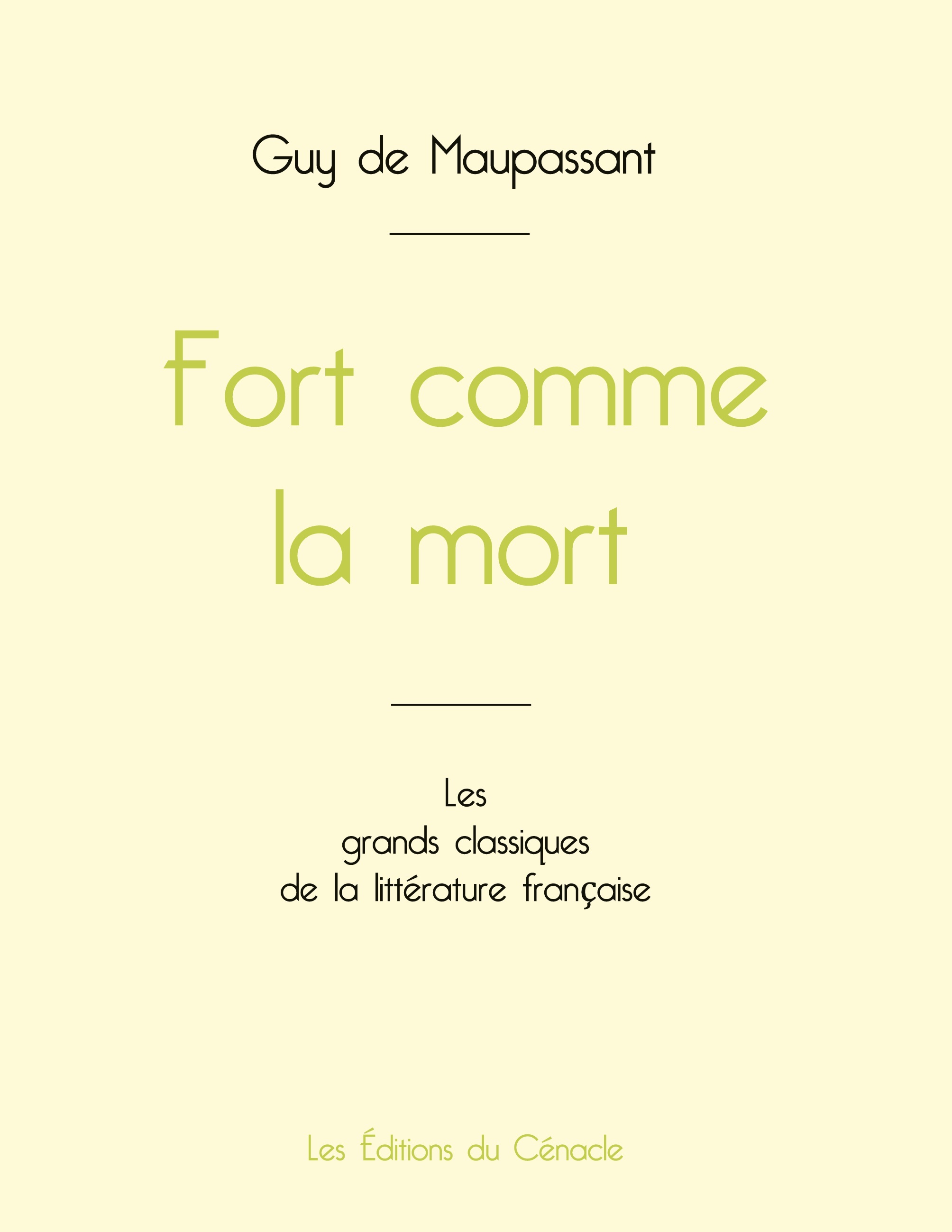 Fort comme la mort de Maupassant (édition grand format) - Guy de Maupassant - CENACLE