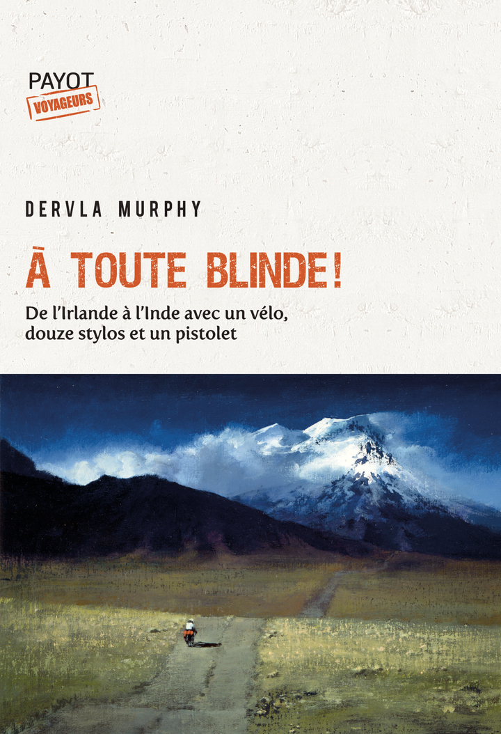 A toute blinde ! - Dervla Murphy - PAYOT