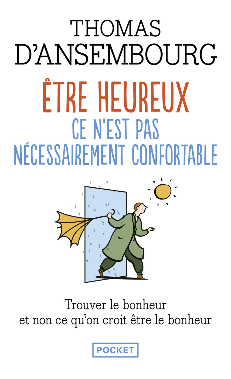 Etre heureux, ce n'est pas nécessairement confortable - Thomas d' Ansembourg - POCKET