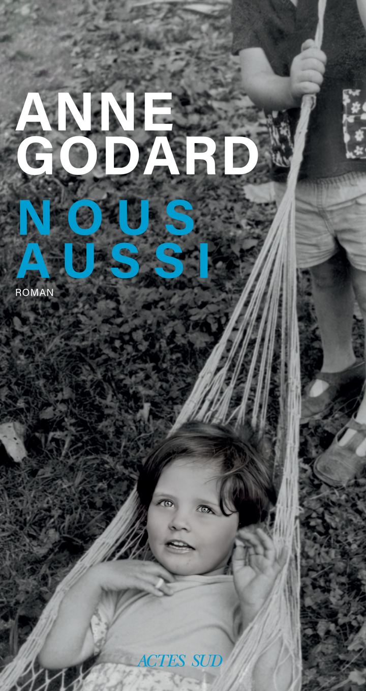 Nous aussi - Anne Godard - ACTES SUD