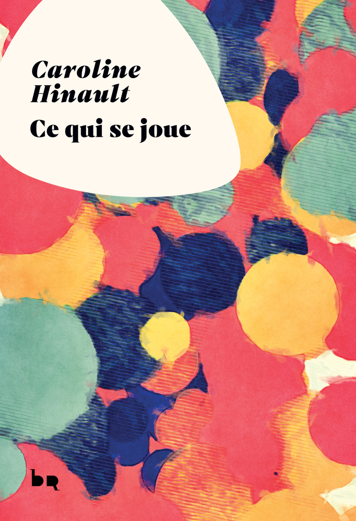 Ce qui se joue - Caroline Hinault - ROUERGUE