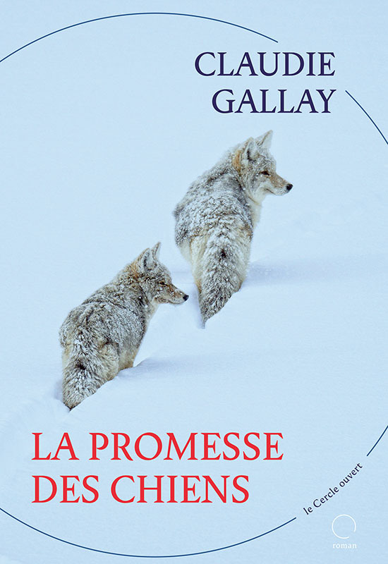 La promesse des chiens - Claudie Gallay - CERCLE OUVERT