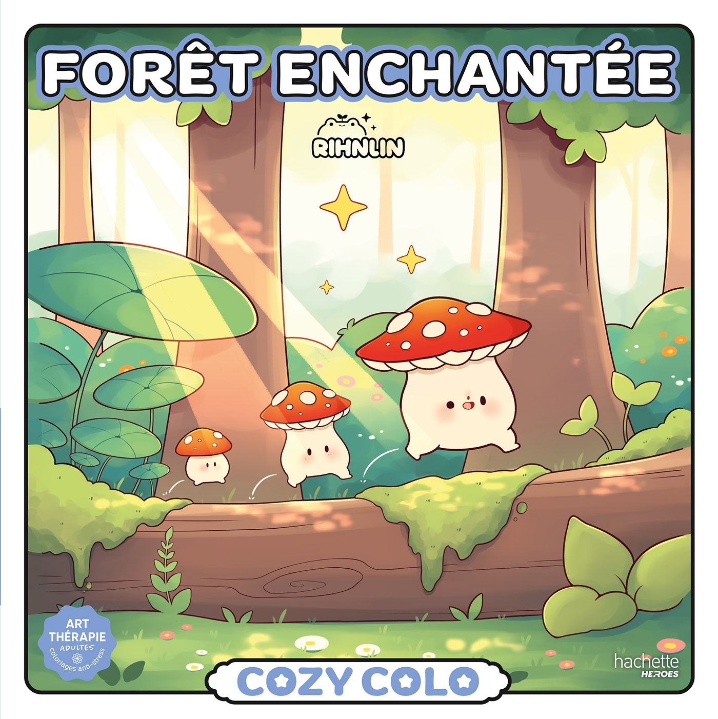 Cozy Colo - Forêt enchantée -  Rihnlin - HACHETTE HEROES