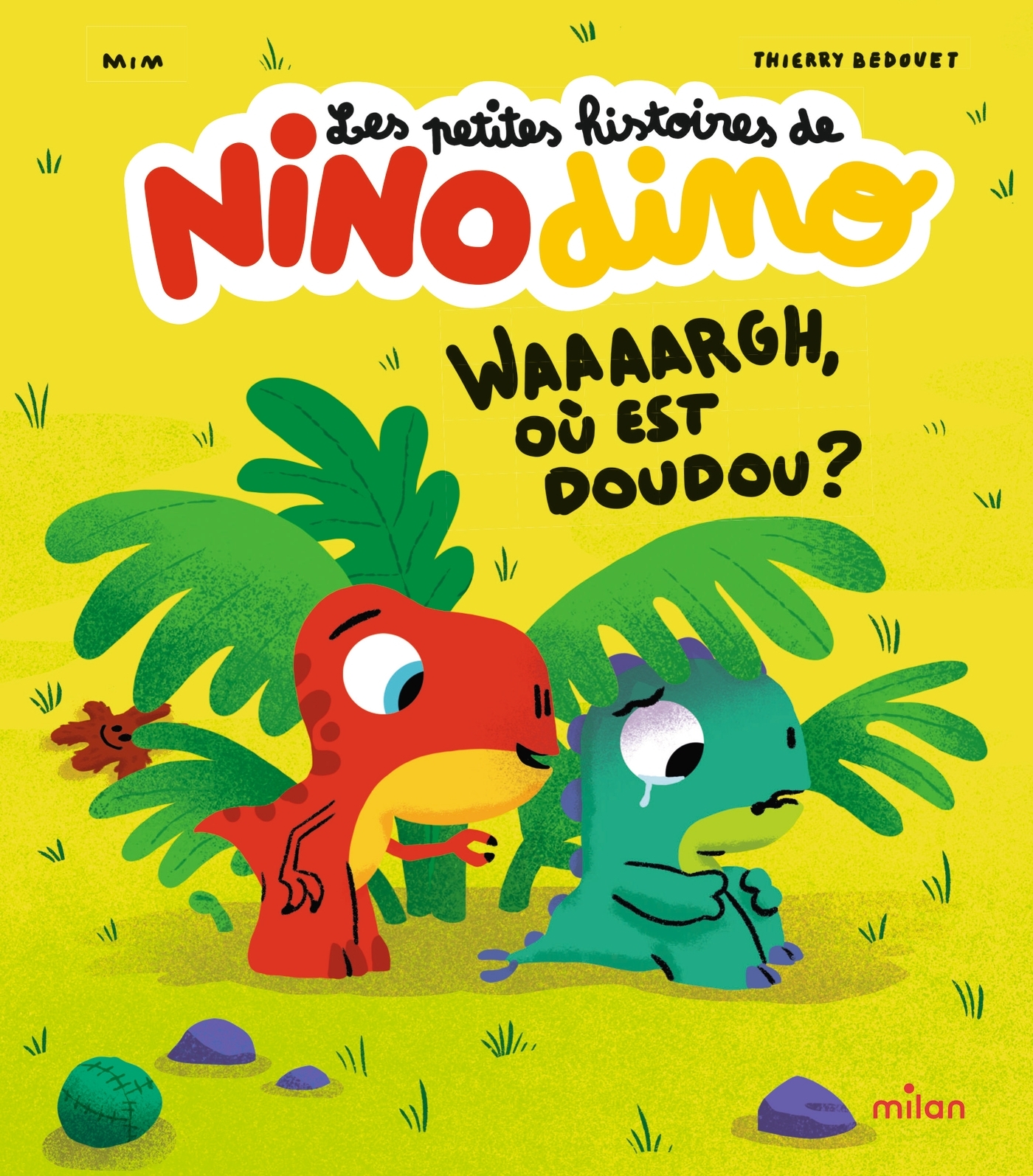 Les petites histoires de Nino Dino- Waaaargh, où est doudou ? -  Mim - MILAN