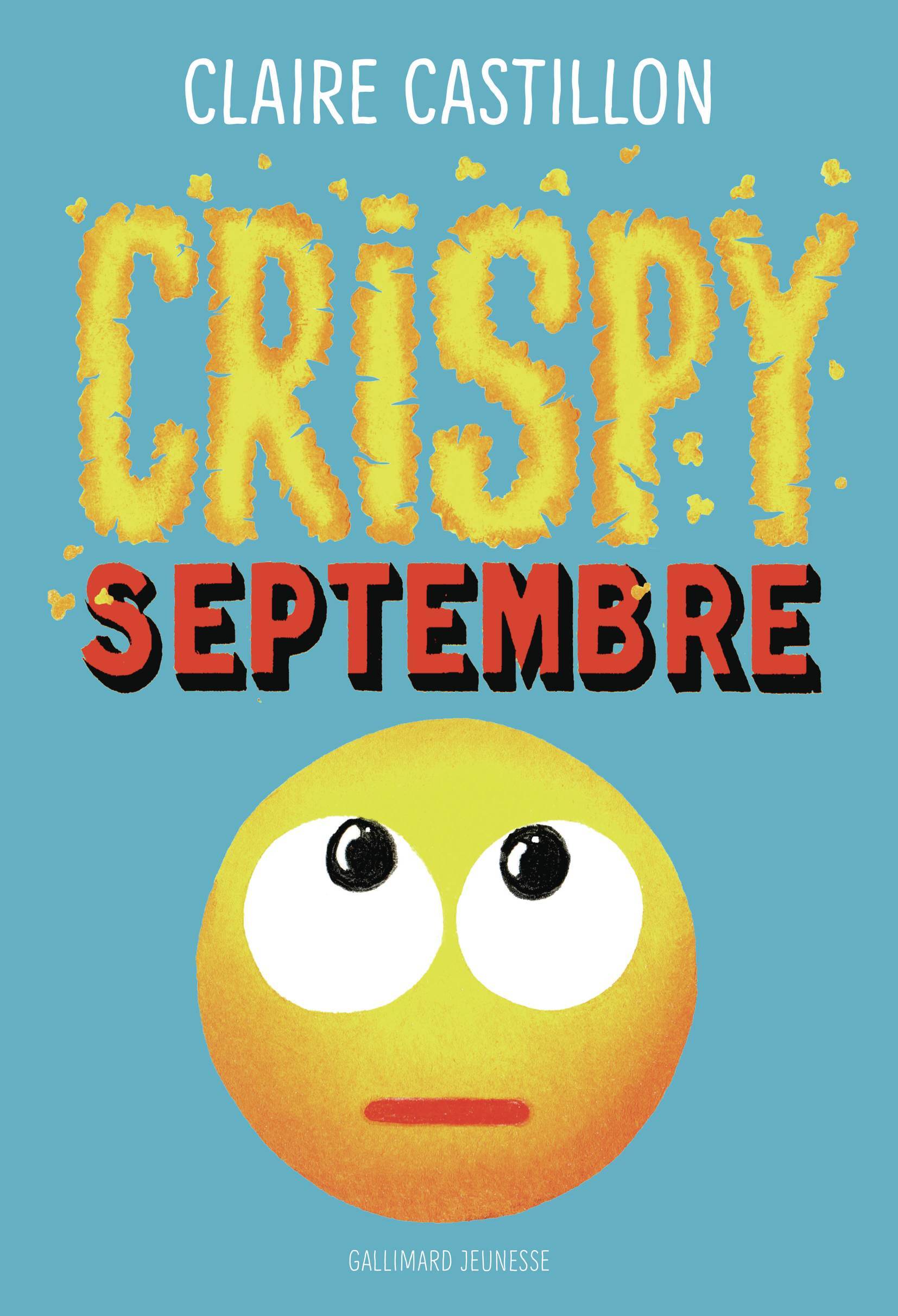 Crispy Septembre - Claire Castillon - GALLIMARD JEUNE