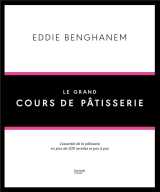 Le grand cours de patisserie  -  l'essentiel de la patisserie en plus de 500 recettes et pas a pas