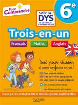 Pour comprendre - 6e special dys (dyslexie) et difficultes d'apprentissage - francais maths anglais